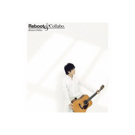 CD 押尾コータロー / Reboot&Collabo. ('13) シーディー