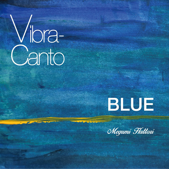 【CD/ネコポス発送】Megumi Hattori／Vibra-Canto BLUE