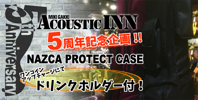 NAZCA PRITECR CASE AcousticINN 5周年記念企画