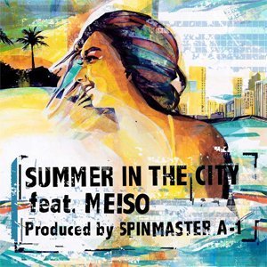 SPIN MASTER A-1 Summer In The City feat. Meiso 7インチレコード バトルブレイクス