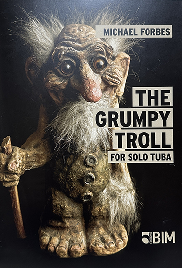 マイケル・フォーブス(Michael Forbes)/THE GRUMPY TROLL FOR SOLO TUBA/テューバ洋書