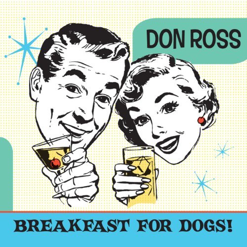 DON ROSS / BREAKFAST FOR DOGS('10)
