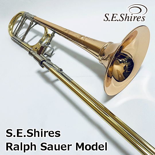 S.E.Shires シャイアーズ テナーバストロンボーン カスタムシリーズ Ralph Sauer Model TenorBass Trombone シャイアーズ